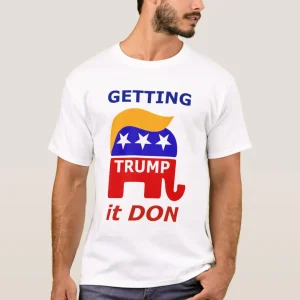 Trump Getting it DON tshirt