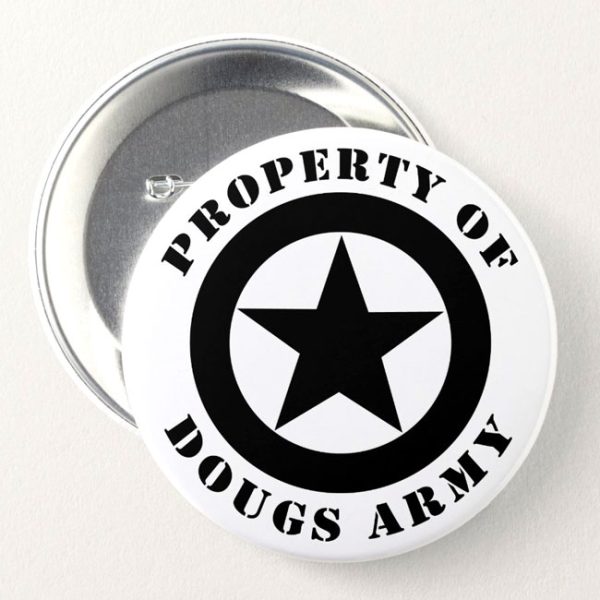 Property of Doug's Army Button - B/W